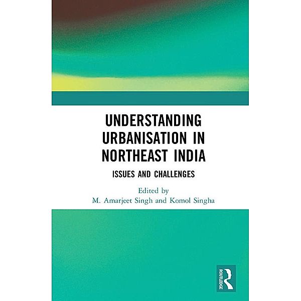 Understanding Urbanisation in Northeast India