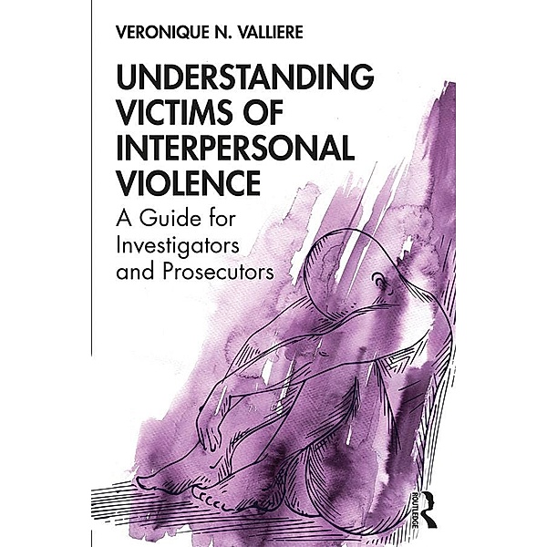 Understanding Victims of Interpersonal Violence, Veronique N. Valliere