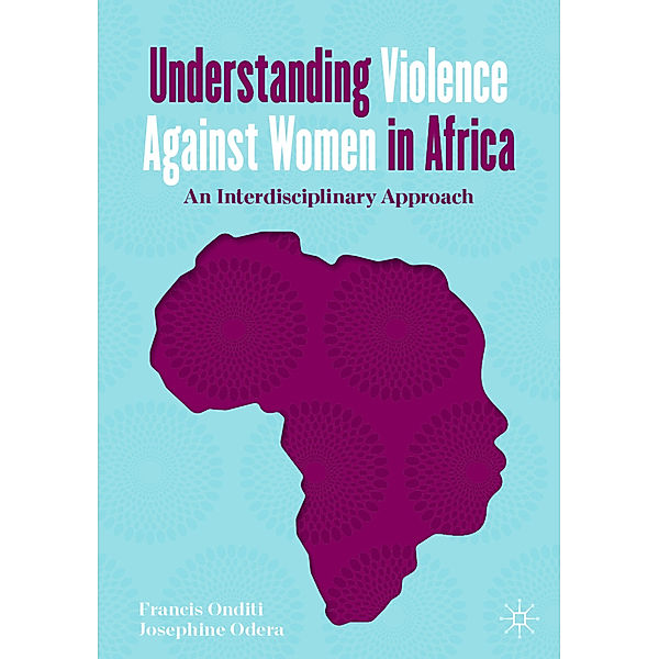 Understanding Violence Against Women in Africa, Francis Onditi, Josephine Odera