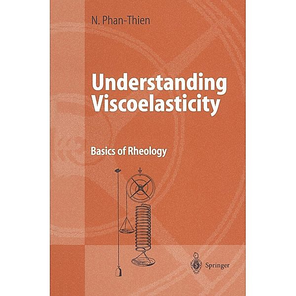 Understanding Viscoelasticity / Advanced Texts in Physics, Nhan Phan-Thien