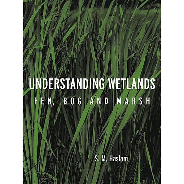Understanding Wetlands, S. M. Haslam