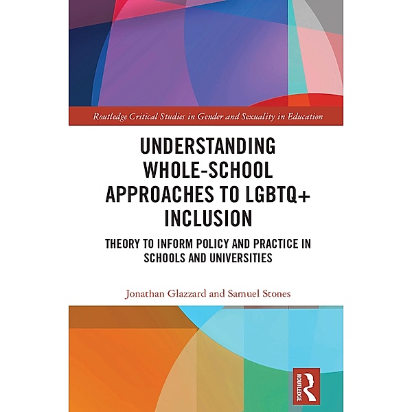 Understanding Whole-School Approaches to LGBTQ+ Inclusion, Jonathan Glazzard, Samuel Stones