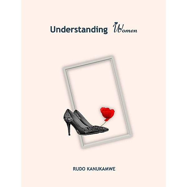 Understanding Women, Rudo Kanukamwe