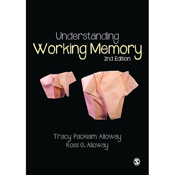 Understanding Working Memory, Tracy Packiam Alloway, Ross G Alloway