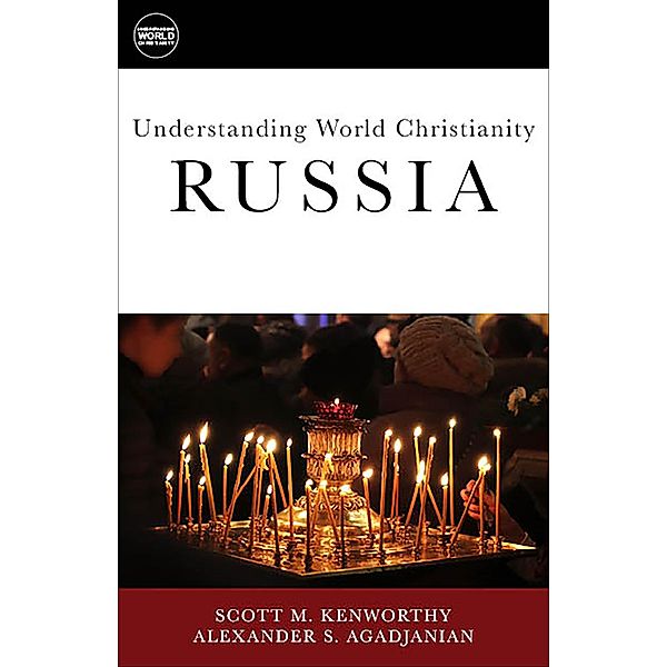 Understanding World Christianity / Understanding World Christianity Bd.5, Alexander S. Agadjanian, Scott M. Kenworthy