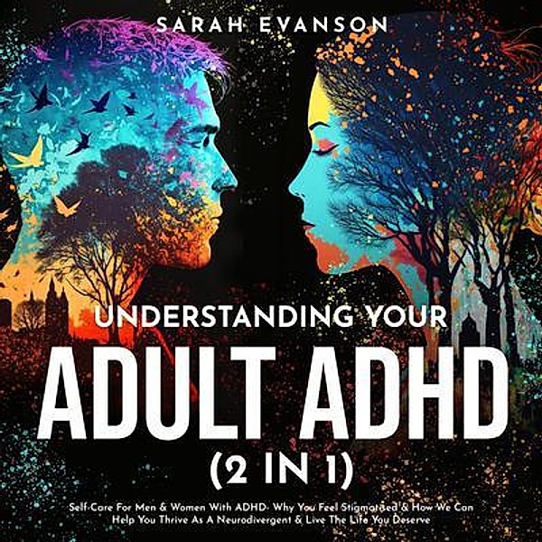 Understanding Your Adult ADHD (2 in 1), Sarah Evanson