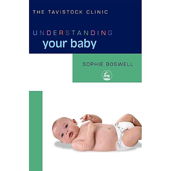 Understanding Your Baby / The Tavistock Clinic - Understanding Your Child, Sophie Boswell