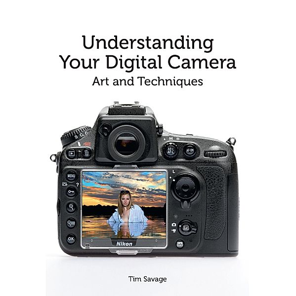 Understanding Your Digital Camera, Tim Savage