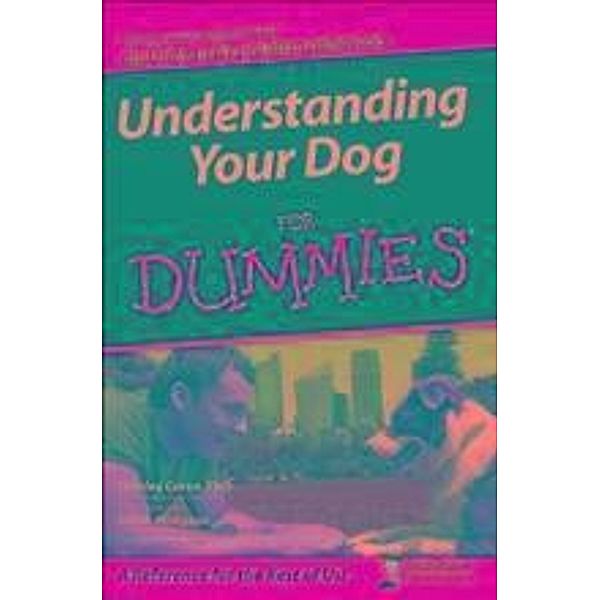 Understanding Your Dog For Dummies, Stanley Coren, Sarah Hodgson