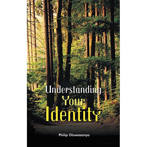 Understanding Your Identity, Philip Oluwasanya