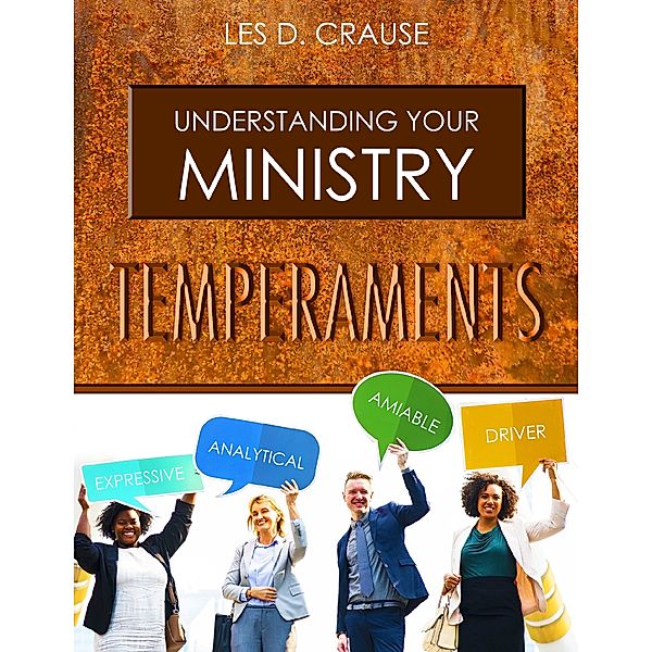 Understanding Your Ministry Temperaments, Les D. Crause