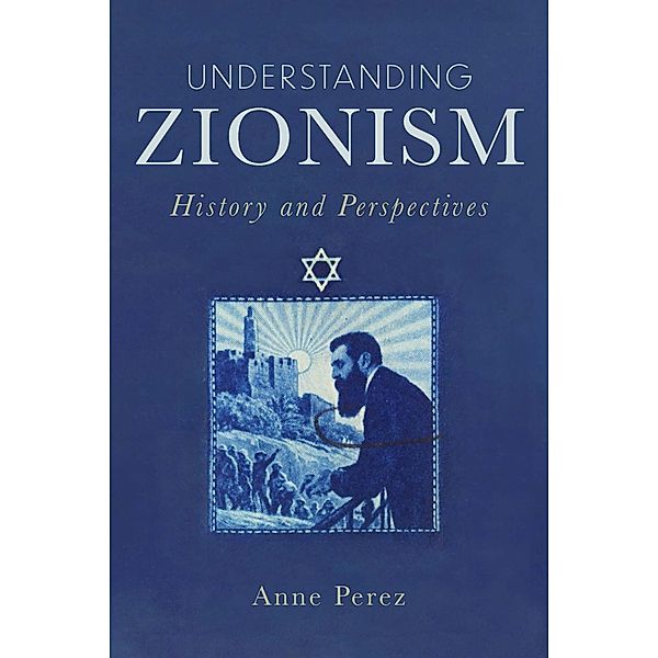 Understanding Zionism, Anne Perez