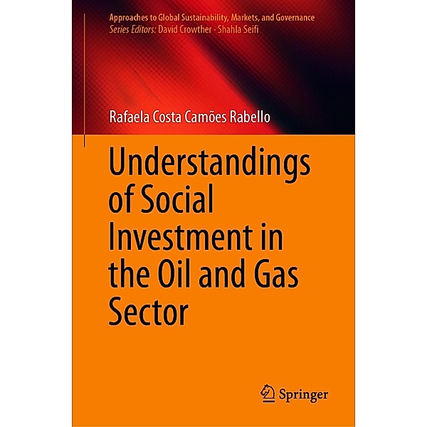 Understandings of Social Investment in the Oil and Gas Sector / Approaches to Global Sustainability, Markets, and Governance, Rafaela Costa Camões Rabello