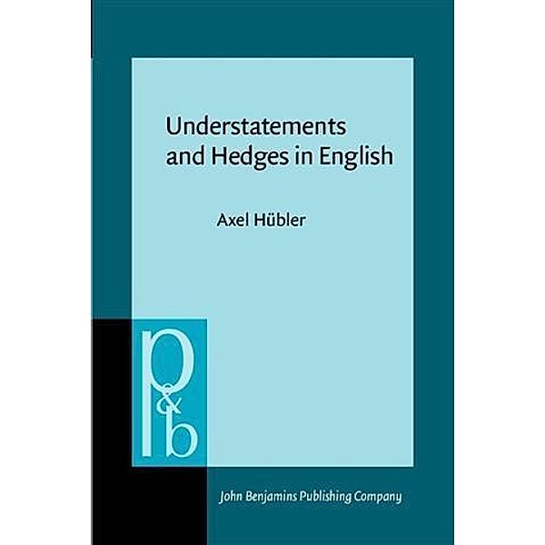Understatements and Hedges in English, Axel Hubler