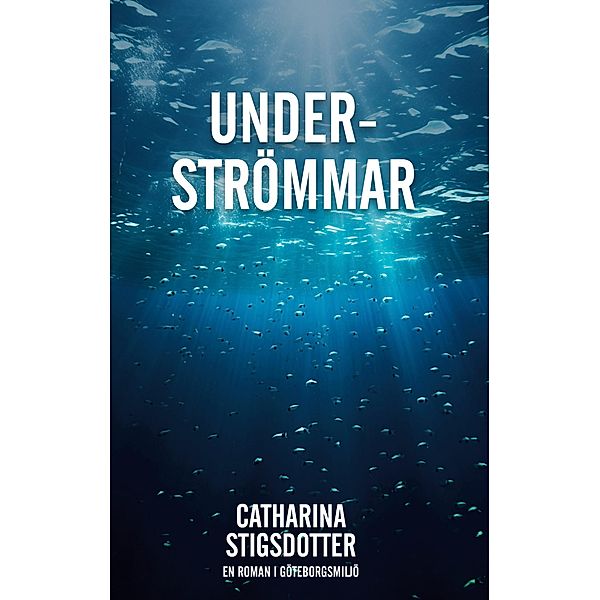 Underströmmar, Catharina Stigsdotter