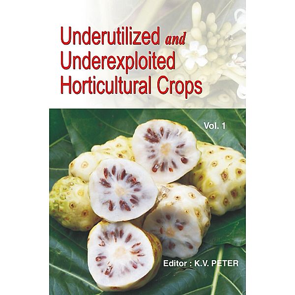 Underutilized And Underexploited Horticultural Crops: Vol 01