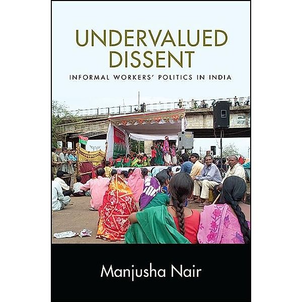 Undervalued Dissent / SUNY series in Global Modernity, Manjusha Nair