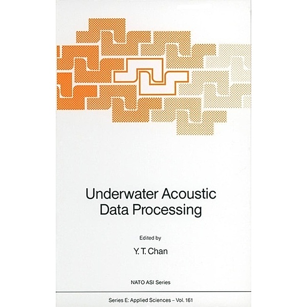Underwater Acoustic Data Processing / NATO Science Series E: Bd.161