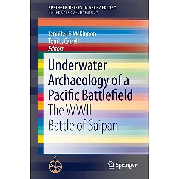 Underwater Archaeology of a Pacific Battlefield / SpringerBriefs in Archaeology
