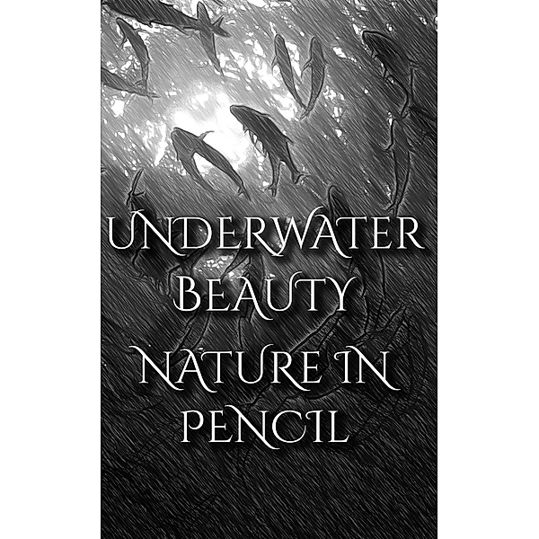 Underwater Beauty - Nature In Pencil, Deanna Michaels