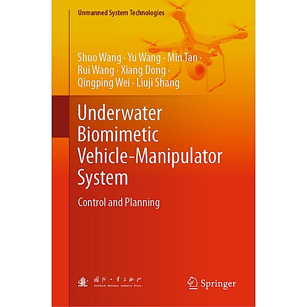Underwater Biomimetic Vehicle-Manipulator System, Shuo Wang, Yu Wang, Min Tan, Rui Wang, Xiang Dong, Qingping Wei, LiuJi Shang