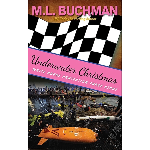 Underwater Christmas (White House Protection Force Short Stories, #7) / White House Protection Force Short Stories, M. L. Buchman