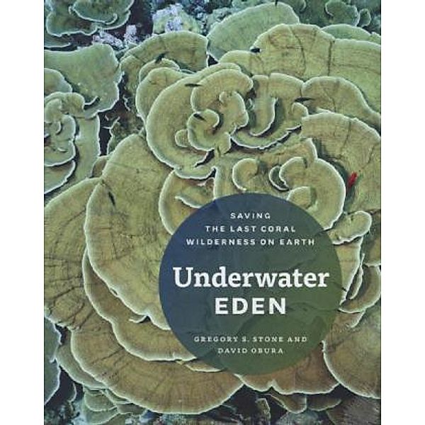Underwater Eden, Gregory S. Stone, David Obura