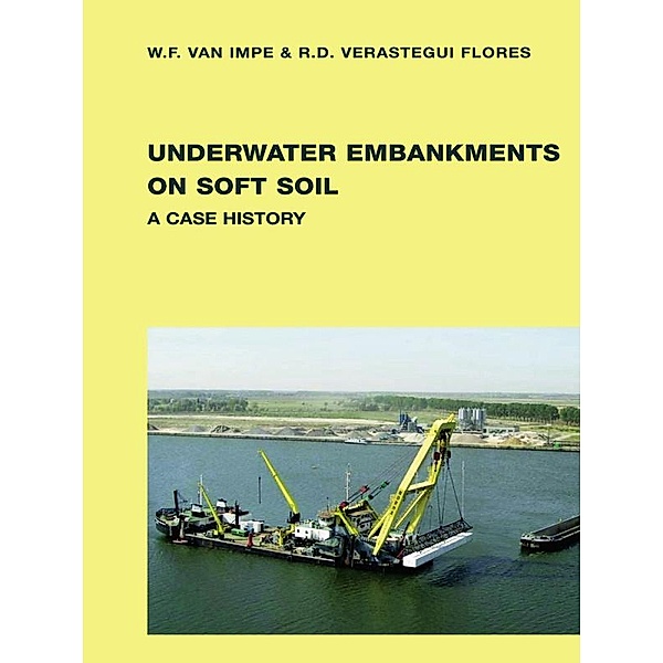 Underwater Embankments on Soft Soil, William F. Van Impe, R. Daniel Verastegui Flores