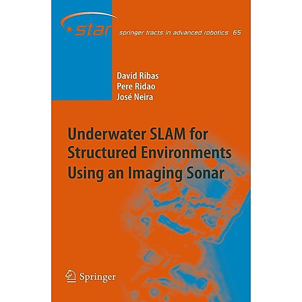 Underwater SLAM for Structured Environments Using an Imaging Sonar, David Ribas, Pere Ridao, José Neira