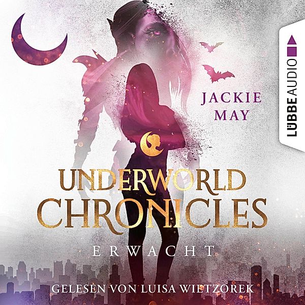 Underworld Chronicles - 3 - Erwacht, Jackie May