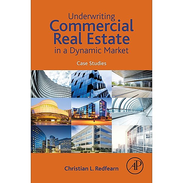Underwriting Commercial Real Estate in a Dynamic Market, Christian Redfearn