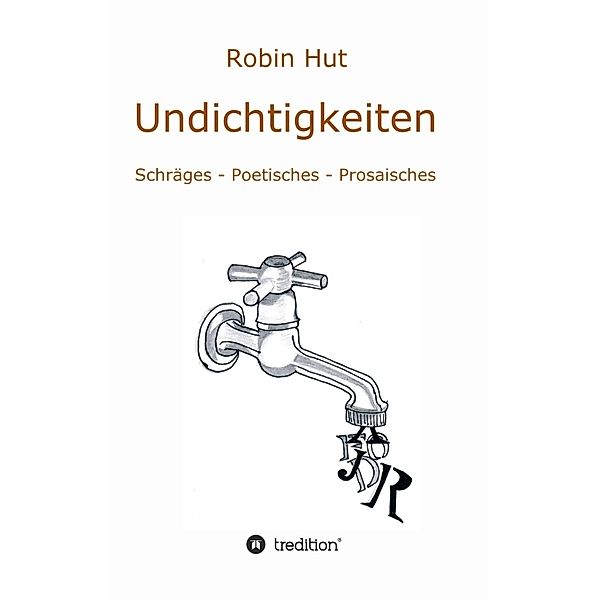 Undichtigkeiten, Robin Hut