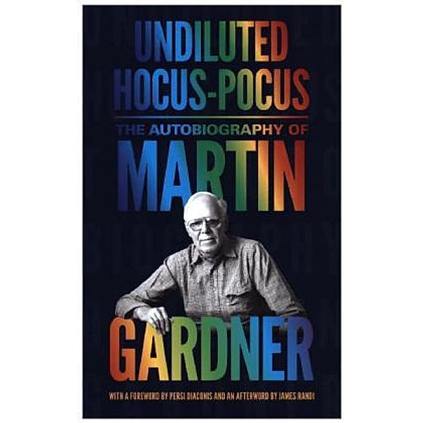 Undiluted Hocus-Pocus, Martin Gardner