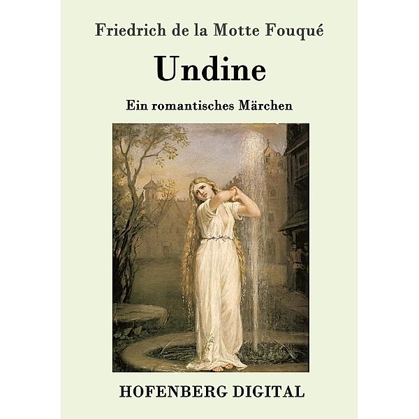 Undine, Friedrich de la Motte Fouqué