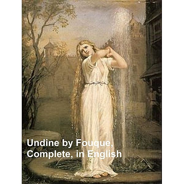 Undine, FRIEDRICH DE LA MOTTE FOUQUE