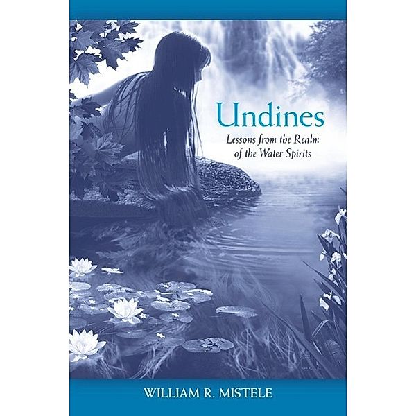 Undines / North Atlantic Books, William R. Mistele