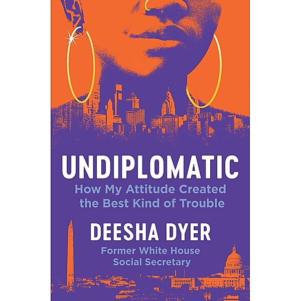 Undiplomatic, Deesha Dyer