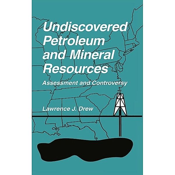 Undiscovered Petroleum and Mineral Resources, Lawrence J. Drew