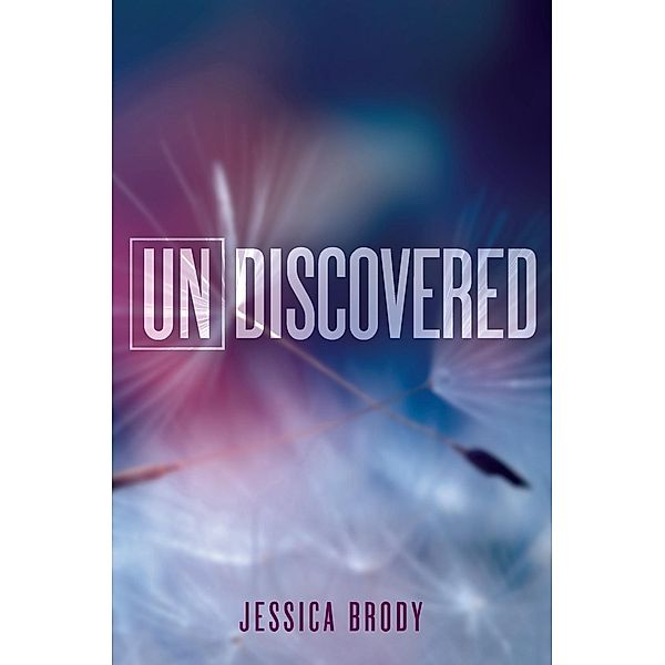 Undiscovered / The Unremembered Trilogy, Jessica Brody