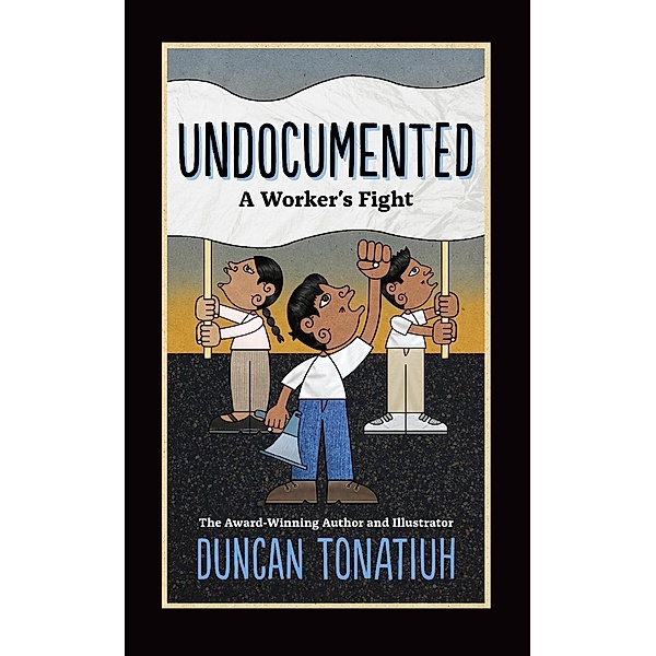 Undocumented / Abrams ComicArts, Duncan Tonatiuh