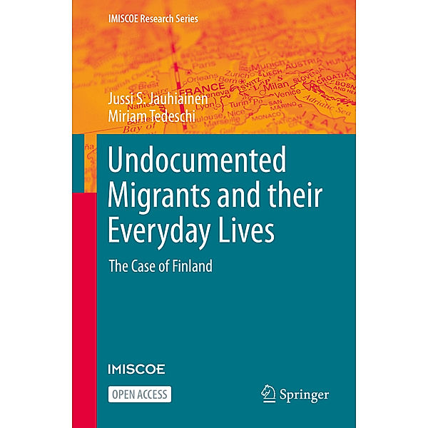 Undocumented Migrants and their Everyday Lives, Jussi S. Jauhiainen, Miriam Tedeschi