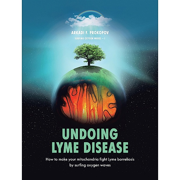 Undoing Lyme Disease, Arkadi F. Prokopov