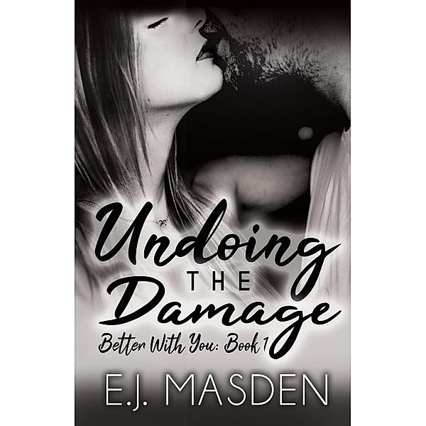 Undoing the Damage / Better with You Bd.1, E. J. Masden