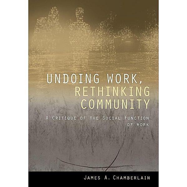 Undoing Work, Rethinking Community, James A. Chamberlain