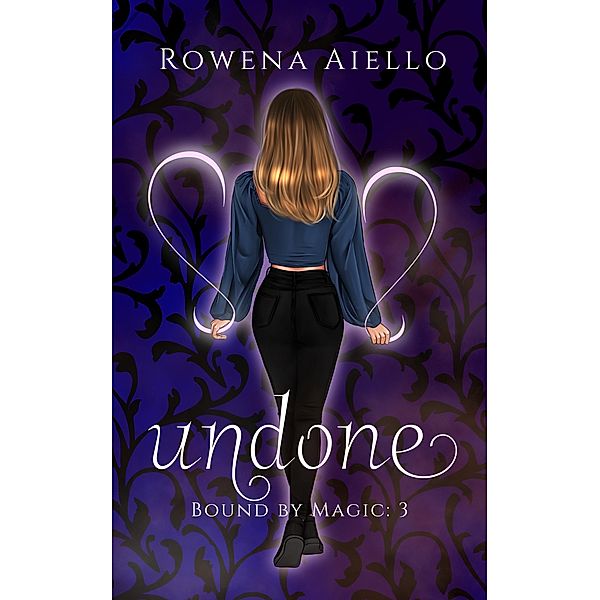 Undone (Bound by Magic, #3) / Bound by Magic, Rowena Aiello