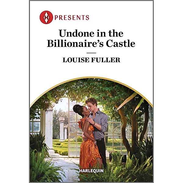 Undone in the Billionaire's Castle / Behind the Billionaire's Doors... Bd.2, Louise Fuller