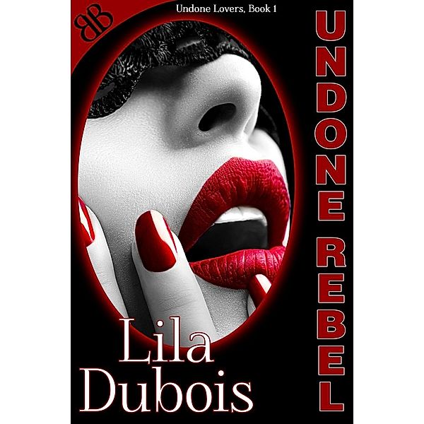 Undone Rebel / Book Boutiques, Lila Dubois