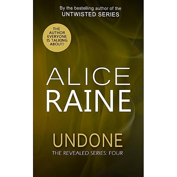 Undone / The Revealed Series, Alice Raine