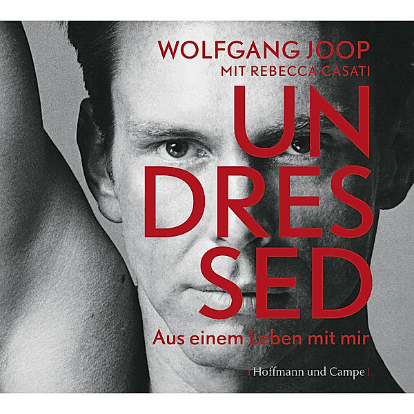 Undressed, 2 Audio-CDs, Wolfgang Joop, Rebecca Casati