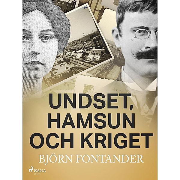 Undset, Hamsun och kriget, Björn Fontander